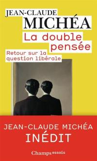 La double pensée : retour sur la question libérale