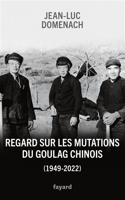 Regard sur les mutations du goulag chinois (1949-2022)