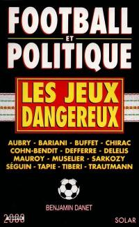 Football et politique : les jeux dangereux