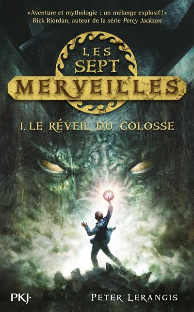 Les sept merveilles. Vol. 1. Le réveil du colosse