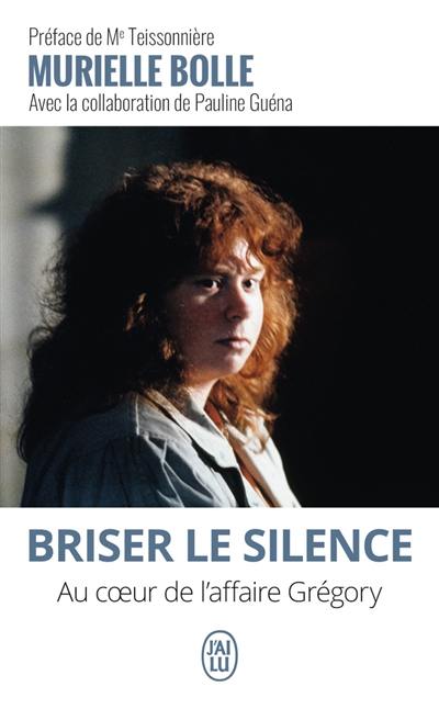 Briser le silence : au coeur de l'affaire Grégory