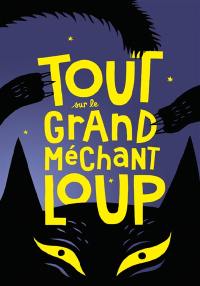 Tout sur le grand méchant loup