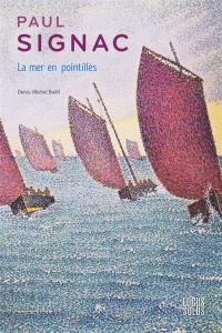 Paul Signac : la mer en pointillés