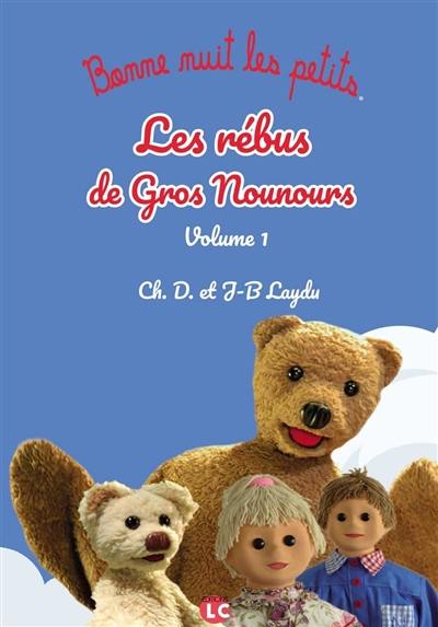 Les rébus de Gros Nounours. Vol. 1