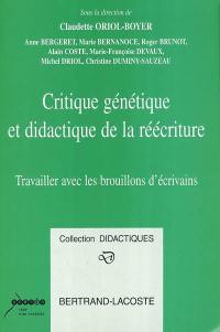 Critique génétique et didactique de la réécriture : travailler avec les brouillons d'écrivains