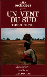 Un Vent du Sud : terres d'espoir