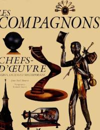 Les compagnons : chefs-d'oeuvre inédits, anciens et contemporains