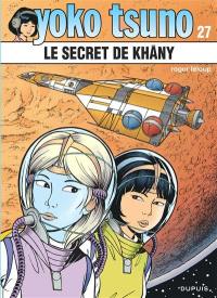 Yoko Tsuno. Vol. 27. Le secret de Khâny