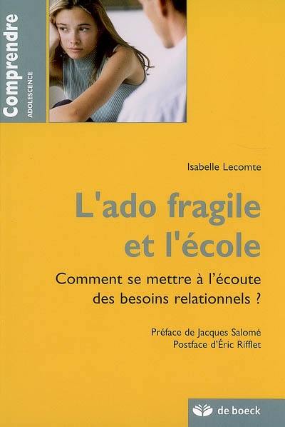 L'ado fragile et l'école : comment se mettre à l'écoute des besoins relationnels ?