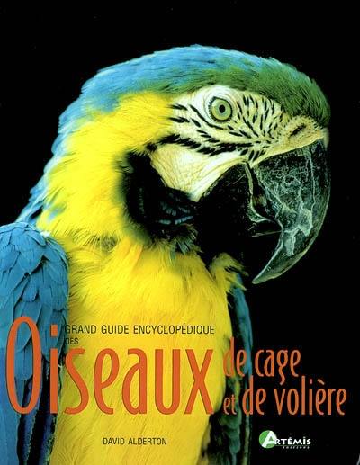 Grand guide encyclopédique des oiseaux de cage et de volière