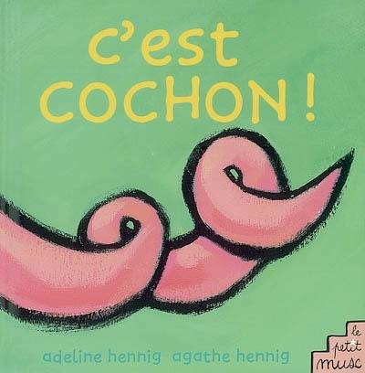 C'est cochon !