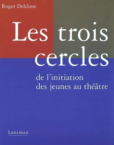 Les trois cercles de l'initiation des jeunes au théâtre