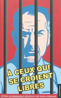 A ceux qui se croient libres