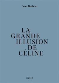 La grande illusion de Céline