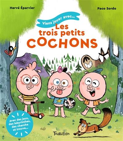 Viens jouer avec... les trois petits cochons