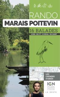 Rando Marais poitevin : 16 balades : à pied, en VTT, à cheval, en canoë