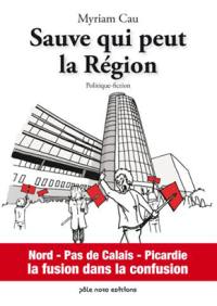 Sauve qui peut la région : politique-fiction