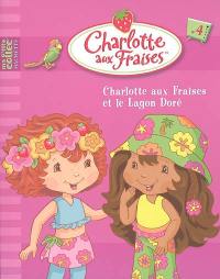 Charlotte aux fraises. Vol. 4. Charlotte aux fraises et le lagon doré