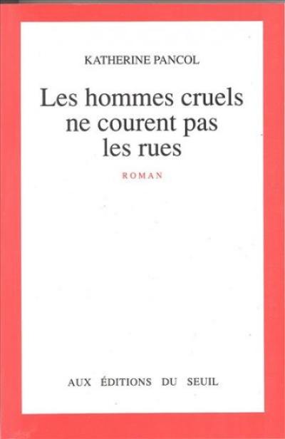 Les Hommes cruels ne courent pas les rues