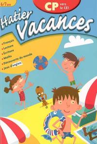 Hatier vacances, CP vers le CE1, 6-7 ans : Jeanne, Louis et la cabane hantée : français, lecture, écriture, maths, découverte du monde, jeux d'anglais