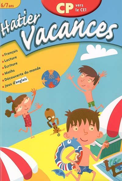 Hatier vacances, CP vers le CE1, 6-7 ans : Jeanne, Louis et la cabane hantée : français, lecture, écriture, maths, découverte du monde, jeux d'anglais