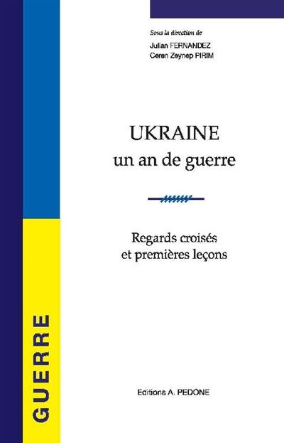 Ukraine : un an de guerre : regards croisés et premières leçons