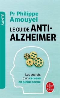 Le guide anti-Alzheimer : les secrets d'un cerveau en pleine forme