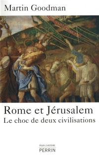 Rome et Jérusalem : le choc de deux civilisations