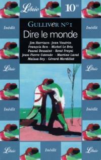 Gulliver. Vol. 1. Dire le monde