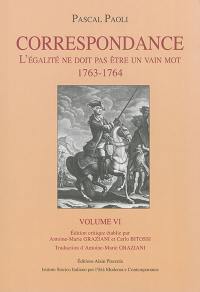 Correspondance. Vol. 6. L'égalité ne doit pas être un vain mot : 1763-1764