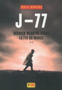 Dernier meurtre avant la fin du monde. Vol. 2. J-77