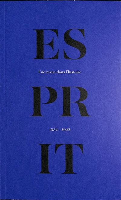 Esprit : une revue dans l'histoire : 1932-2022