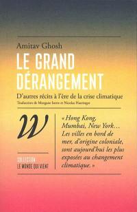 Le grand dérangement : d'autres récits à l'ère de la crise climatique