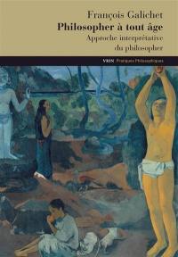 Philosopher à tout âge : approche interprétative du philosopher