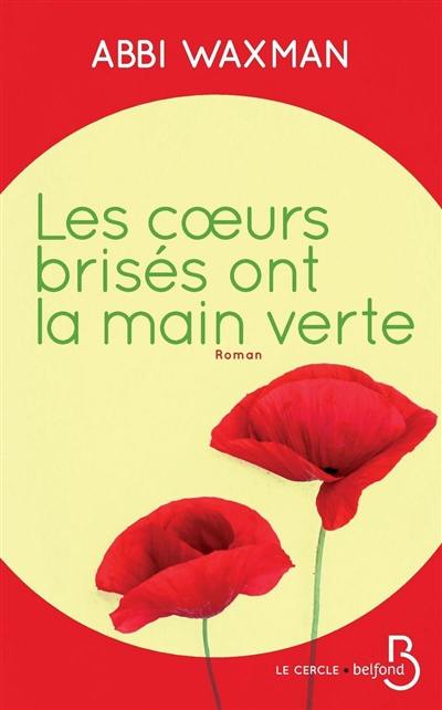 Les coeurs brisés ont la main verte