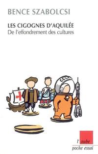 Les cigognes d'Aquilée : de l'effondrement des cultures