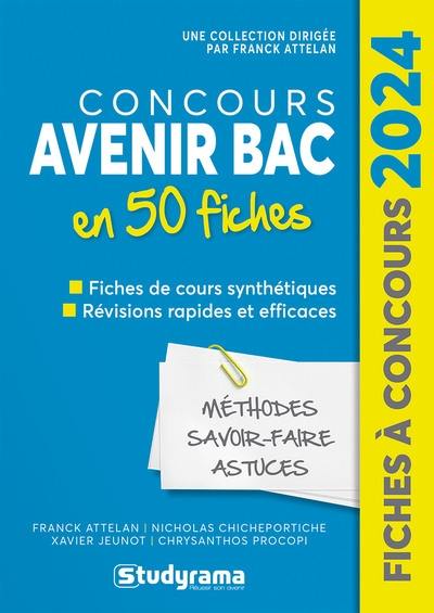 Concours Avenir bac en 50 fiches : fiches de cours synthétiques, révisions rapides et efficaces : 2024