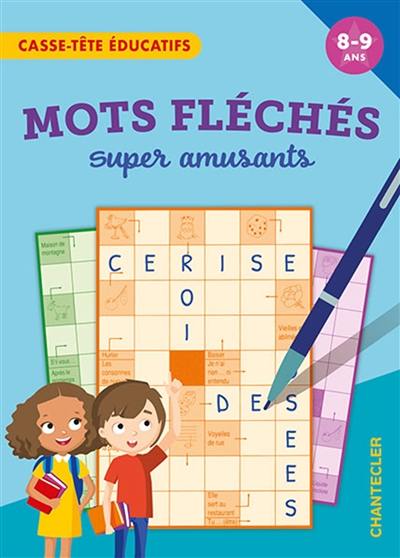 Mots fléchés super amusants, 8-9 ans