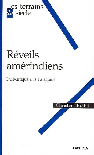 Réveils amérindiens : du Mexique à la Patagonie