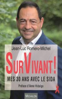 Survivant ! : mes 30 ans avec le sida