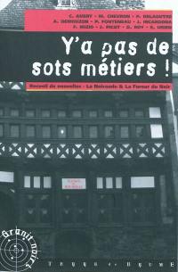 Y'a pas de sots métiers ! : recueil de nouvelles du douzième concours la Noiraude-La fureur du noir