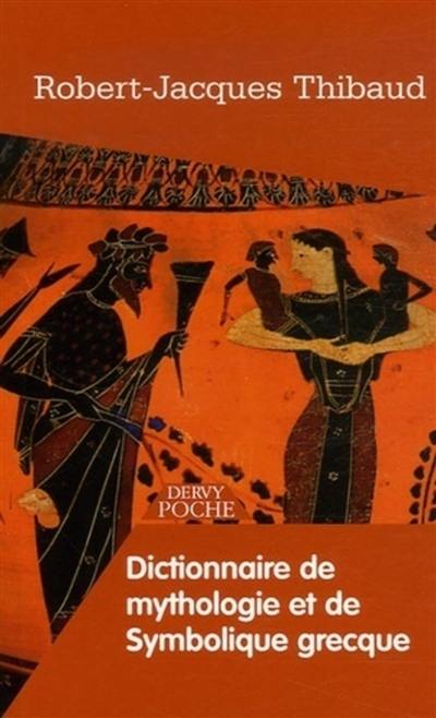 Dictionnaire de mythologie et de symbolique grecque