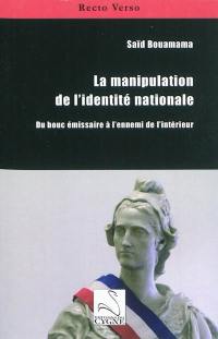 La manipulation de l'identité nationale : du bouc émissaire à l'ennemi de l'intérieur