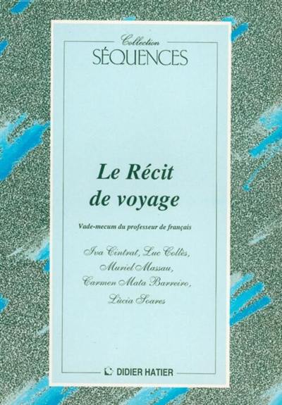 Le récit de voyage : livre de l'élève