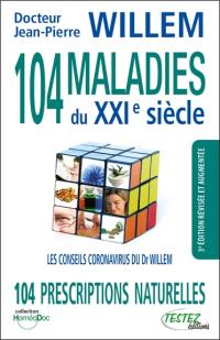 104 maladies du XXIe siècle : 104 prescriptions naturelles : les conseils coronavirus du Dr Willem