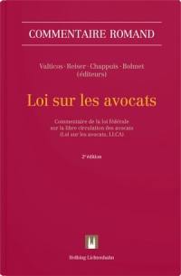 Loi sur les avocats : commentaire de la loi fédérale sur la libre circulation des avocats (Loi sur les avocats, LLCA)