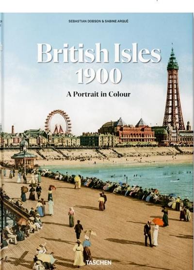 British Isles 1900 : a portrait in colour