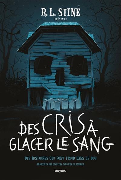 Des cris à glacer le sang : des histoires qui font froid dans le dos