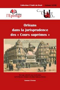 Orléans dans la jurisprudence des cours suprêmes