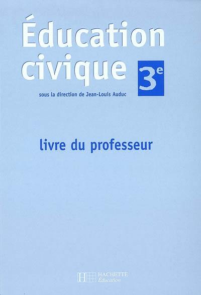 Education civique 3e, livre du professeur